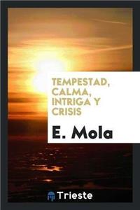 Tempestad, Calma, Intriga Y Crisis