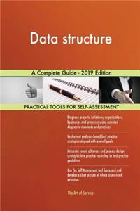Data structure A Complete Guide - 2019 Edition