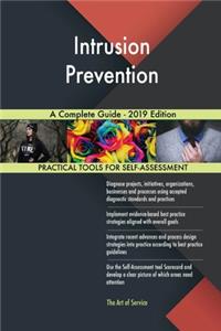 Intrusion Prevention A Complete Guide - 2019 Edition