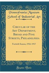 Circular of the Art Department, Broad and Pine Streets, Philadelphia: Fortieth Season, 1916-1917 (Classic Reprint)