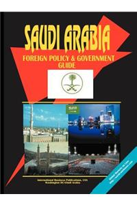 Saudi Arabia Foregn Policy and Government Guide