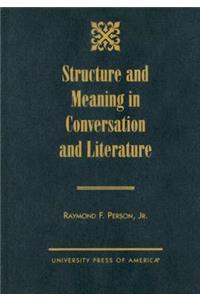 Structure and Meaning in Conversation and Literature