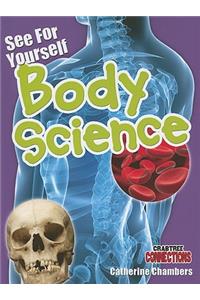 See for Yourself: Body Science