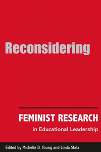 Reconsidering Feminist Research in Educational Leadership