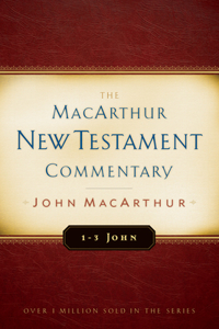 1-3 John: Macarthur New Testament Commentary
