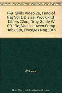 Pkg: Skills Video 2e, Fund of Nsg Vol 1 & 2 2e, Proc Cklist, Tabers 22nd, Drug Guide W CD 13e, Van Leeuwen Comp Hnbk 5th, Doenges Npg 13th