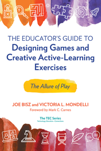 Educator's Guide to Designing Games and Creative Active-Learning Exercises