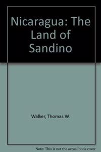 Nicaragua: The Land of Sandino--Second Edition, Revised and Updated
