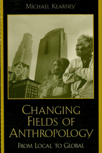 Changing Fields of Anthropology