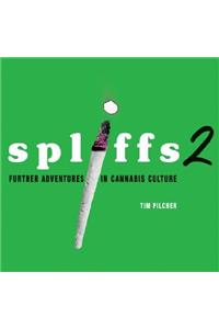 Spliffs 2: Further Adventures in Cannabis Culture