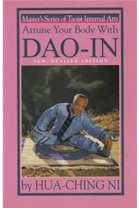Attune Your Body with DAO-In: Taoist Exercise for a Long and Happy Life