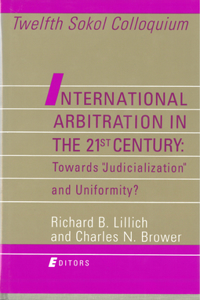 International Arbitration in the 21st Century: Toward Judicialization and Conformity?