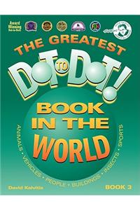 The Greatest Dot-To-Dot Book in the World