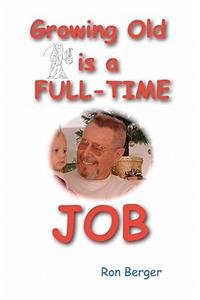 Growing Old is a FULL-TIME JOB