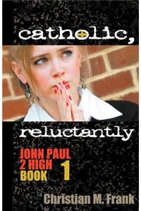 Catholic, Reluctantly