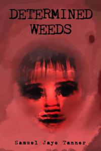 Determined Weeds