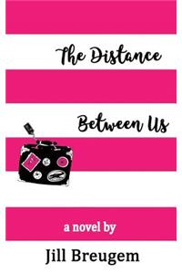 The Distance Between Us