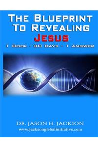 The Blueprint To Revealing Jesus