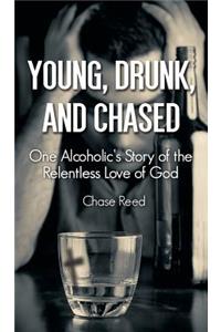 Young, Drunk, and Chased