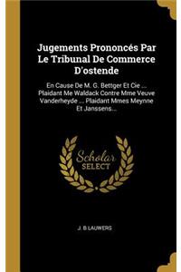 Jugements Prononcés Par Le Tribunal De Commerce D'ostende