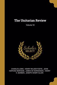 Unitarian Review; Volume 10