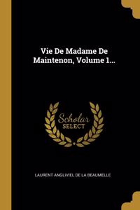 Vie De Madame De Maintenon, Volume 1...