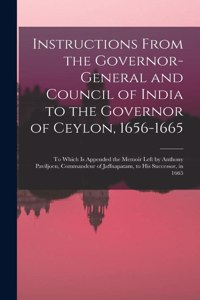 Instructions From the Governor-General and Council of India to the Governor of Ceylon, 1656-1665