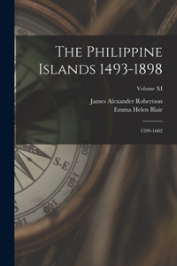 Philippine Islands 1493-1898: 1599-1602; Volume XI