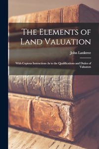 Elements of Land Valuation