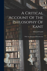 Critical Account Of The Philosophy Of Kant