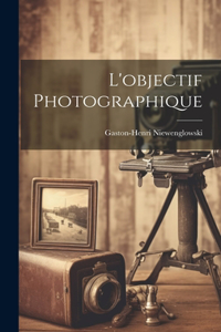 L'objectif Photographique