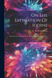 On The Estimation Of Iodine