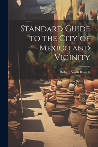 Standard Guide to the City of Mexico and Vicinity