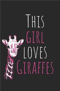 This Girl Loves Giraffes Notebook - Gift for Giraffe Lovers - Giraffe Journal