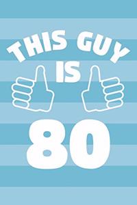Notebook for 80 Year Old Man - This Guy Is 80 Years Old - Mens Journal - 80th Birthday Gift For Men