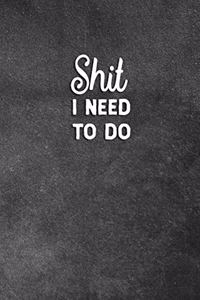 Shit I Need To Do