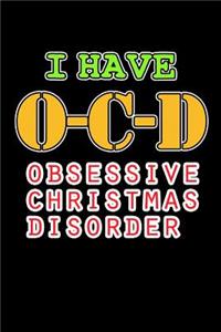 I Have OCD Obsessive Christmas Disorder