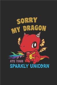 Sorry My Dragon Ate Your Sparkly Unicorn