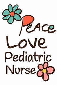 Peace Love Pediatric Nurse