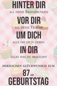 Hinter dir all deine Erinnerungen Vor dir all deine Träume I Herzlichen Glückwunsch zum 87en Geburtstag