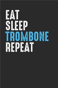 Eat Sleep Trombone Repeat