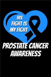 His Fight Is My Fight Prostate Cancer Awareness