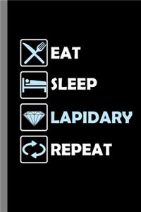 Eat Sleep Lapidary Repeat