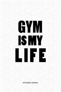 Gym IS My Life