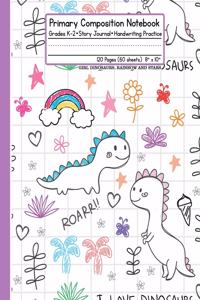 Primary Composition Notebook: Grades K-2 Story Journal Handwriting Practice 120 Pages (60 Sheets) 8" x 10" Girl Dinosaurs, Rainbow and Stars