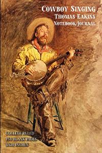 Cowboy Singing - Thomas Eakins - Notebook/Journal