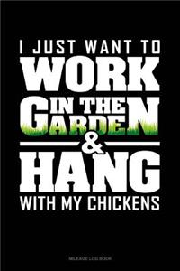 I Just Want to Work in the Garden & Hang with My Chickens