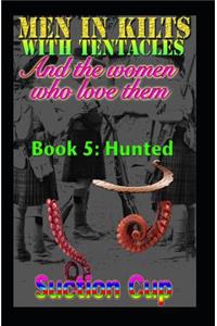 Men in Kilts with Tentacles and the Women Who Love Them - Book 5