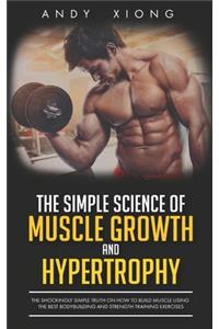 Simple Science of Muscle Growth and Hypertrophy