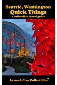 Seattle, Washington Quick Things a Collectible Travel Guide